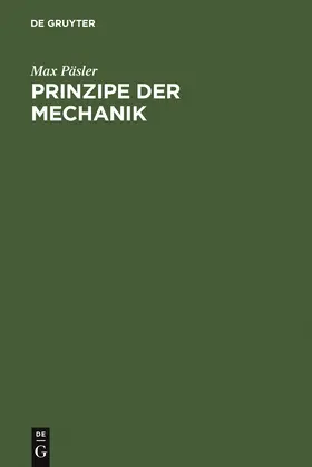 Päsler |  Prinzipe der Mechanik | Buch |  Sack Fachmedien