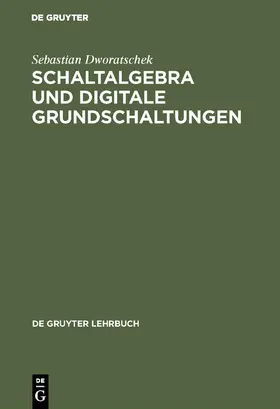 Dworatschek |  Schaltalgebra und digitale Grundschaltungen | Buch |  Sack Fachmedien