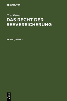 Abraham |  Carl Ritter: Das Recht der Seeversicherung. Band 1 | Buch |  Sack Fachmedien