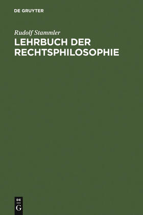 Stammler |  Lehrbuch der Rechtsphilosophie | Buch |  Sack Fachmedien