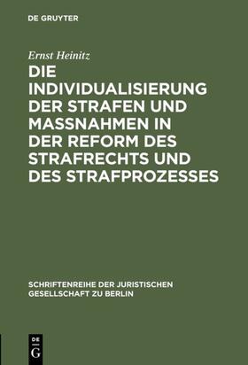 Heinitz |  Die Individualisierung der Strafen und Maßnahmen in der Reform des Strafrechts und des Strafprozesses | Buch |  Sack Fachmedien