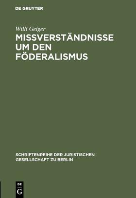 Geiger |  Mißverständnisse um den Föderalismus | Buch |  Sack Fachmedien