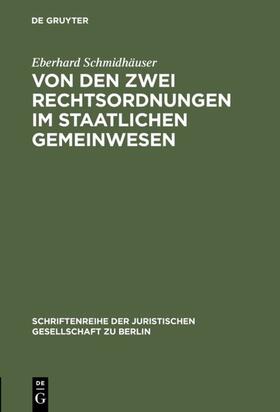 Schmidhaeuser |  Von den zwei Rechtsordnungen im staatlichen Gemeinwesen | Buch |  Sack Fachmedien
