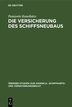 Kanellakis |  Die Versicherung des Schiffsneubaus | Buch |  Sack Fachmedien