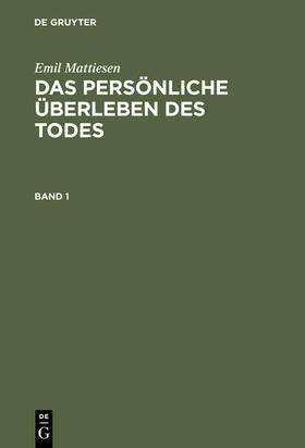 Mattiesen |  Das persönliche Überleben des Todes | Buch |  Sack Fachmedien