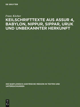 Köcher |  Keilschrifttexte aus Assur 4, Babylon, Nippur, Sippar, Uruk und unbekannter Herkunft | Buch |  Sack Fachmedien