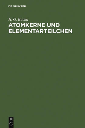 Bucka |  Atomkerne und Elementarteilchen | Buch |  Sack Fachmedien