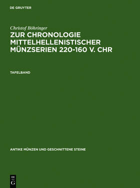 Böhringer |  Zur Chronologie mittelhellenistischer Münzserien 220-160 v. Chr | Buch |  Sack Fachmedien