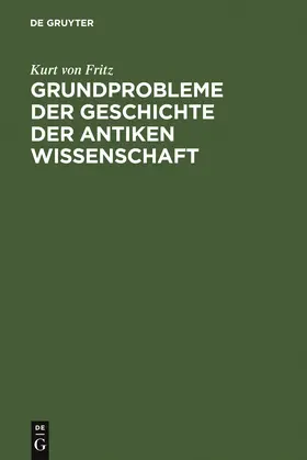 Fritz |  Grundprobleme der Geschichte der antiken Wissenschaft | Buch |  Sack Fachmedien