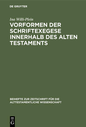 Willi-Plein |  Vorformen der Schriftexegese innerhalb des Alten Testaments | Buch |  Sack Fachmedien
