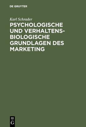 Schrader |  Psychologische und verhaltensbiologische Grundlagen des Marketing | Buch |  Sack Fachmedien
