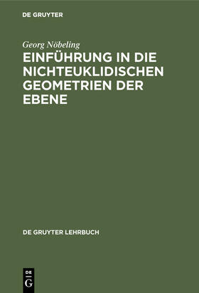 Nöbeling |  Einführung in die nichteuklidischen Geometrien der Ebene | Buch |  Sack Fachmedien