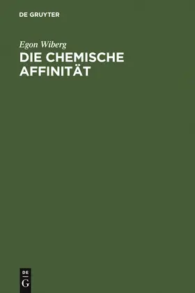 Wiberg |  Die chemische Affinität | Buch |  Sack Fachmedien