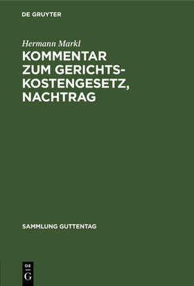 Markl |  Kommentar zum Gerichtskostengesetz, Nachtrag | Buch |  Sack Fachmedien