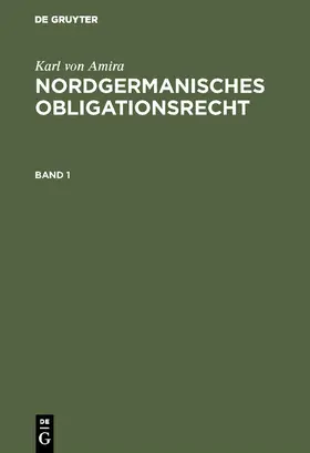 Amira |  Nordgermanisches Obligationsrecht | Buch |  Sack Fachmedien