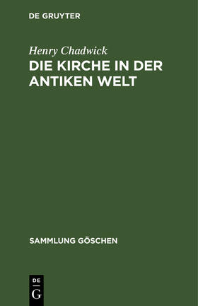 Chadwick |  Die Kirche in der antiken Welt | Buch |  Sack Fachmedien