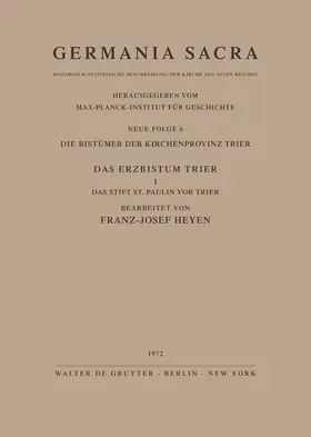 Heyen |  Die Bistümer der Kirchenprovinz Trier. Das Erzbistum Trier I. Das Stift St. Paulin vor Trier | Buch |  Sack Fachmedien