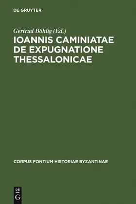 Böhlig |  Ioannis Caminiatae de expugnatione Thessalonicae | Buch |  Sack Fachmedien