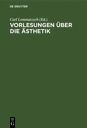 Lommatzsch |  Vorlesungen über die Ästhetik | Buch |  Sack Fachmedien