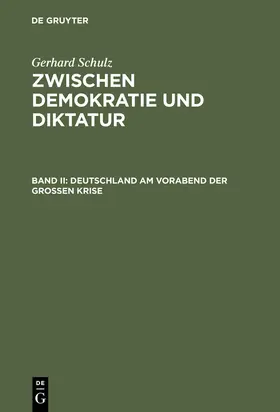 Schulz | Deutschland am Vorabend der Großen Krise | Buch | 978-3-11-002486-9 | sack.de