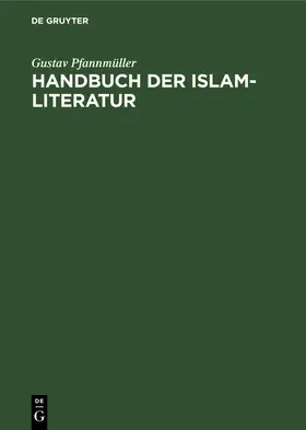 Pfannmüller |  Handbuch der Islam-Literatur | Buch |  Sack Fachmedien