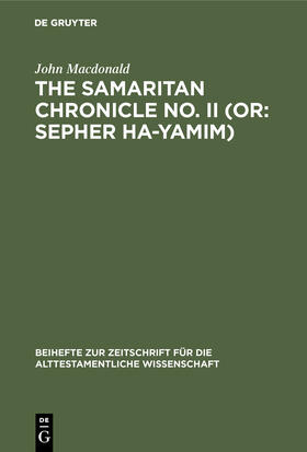 Macdonald |  The Samaritan Chronicle No. II (or: Sepher Ha-Yamim) | Buch |  Sack Fachmedien