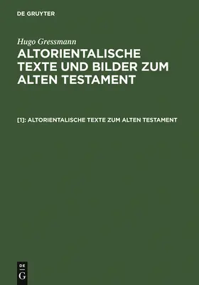 Gressmann |  Altorientalische Texte zum Alten Testament | Buch |  Sack Fachmedien