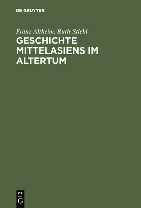 Stiehl / Altheim |  Geschichte Mittelasiens im Altertum | Buch |  Sack Fachmedien