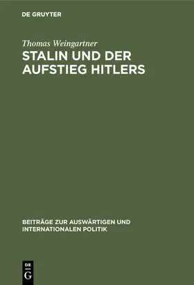 Weingartner |  Stalin und der Aufstieg Hitlers | Buch |  Sack Fachmedien