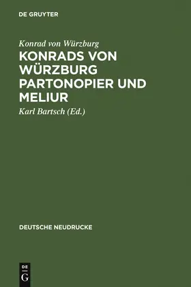 Konrad von Würzburg / Bartsch |  Konrads von Würzburg Partonopier und Meliur | Buch |  Sack Fachmedien