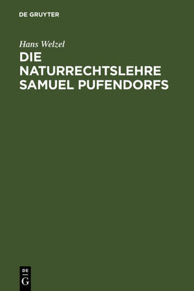 Welzel |  Die Naturrechtslehre Samuel Pufendorfs | Buch |  Sack Fachmedien