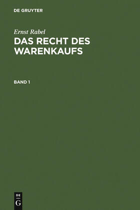 Rabel |  Ernst Rabel: Das Recht des Warenkaufs. Band 1 | Buch |  Sack Fachmedien