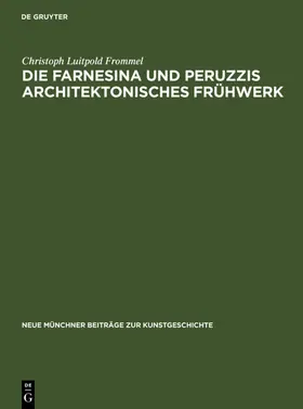 Frommel |  Die Farnesina und Peruzzis architektonisches Frühwerk | Buch |  Sack Fachmedien