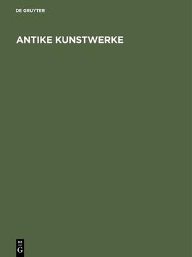 Greifenhagen |  Antike Kunstwerke | Buch |  Sack Fachmedien