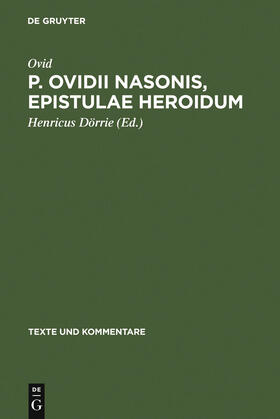 Ovid / Dörrie |  P. Ovidii Nasonis, Epistulae Heroidum | Buch |  Sack Fachmedien