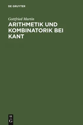 Martin |  Arithmetik und Kombinatorik bei Kant | Buch |  Sack Fachmedien