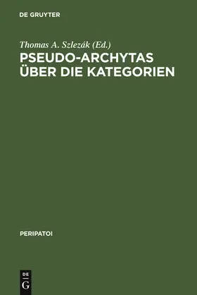 Szlezák |  Pseudo-Archytas über die Kategorien | Buch |  Sack Fachmedien