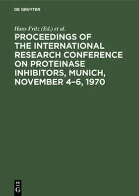 Fritz / Tschesche |  Proceedings of the International Research Conference on Proteinase Inhibitors, Munich, November 4-6, 1970 | Buch |  Sack Fachmedien