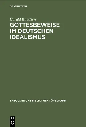 Knudsen |  Gottesbeweise im Deutschen Idealismus | Buch |  Sack Fachmedien