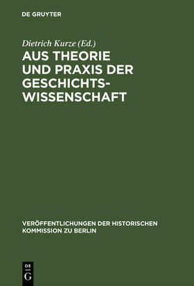 Kurze |  Aus Theorie und Praxis der Geschichtswissenschaft | Buch |  Sack Fachmedien