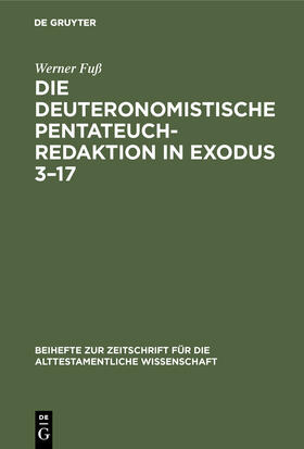 Fuß |  Die deuteronomistische Pentateuchredaktion in Exodus 3¿17 | Buch |  Sack Fachmedien