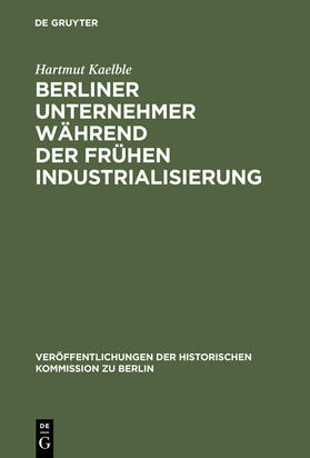 Kaelble |  Berliner Unternehmer während der frühen Industrialisierung | Buch |  Sack Fachmedien