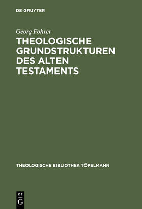 Fohrer |  Theologische Grundstrukturen des Alten Testaments | Buch |  Sack Fachmedien