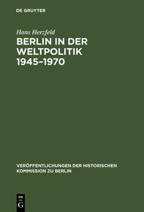 Herzfeld |  Berlin in der Weltpolitik 1945¿1970 | Buch |  Sack Fachmedien