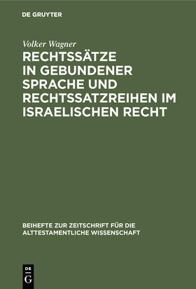 Wagner |  Rechtssätze in gebundener Sprache und Rechtssatzreihen im israelischen Recht | Buch |  Sack Fachmedien