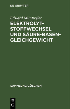 Muntwyler | Elektrolytstoffwechsel und Säure-Basen-Gleichgewicht | Buch | 978-3-11-003950-4 | sack.de