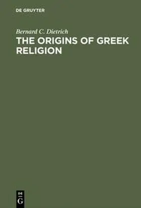 Dietrich |  The Origins of Greek Religion | Buch |  Sack Fachmedien