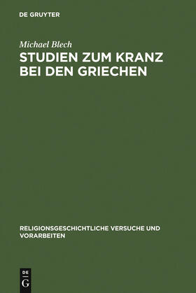 Blech |  Studien zum Kranz bei den Griechen | Buch |  Sack Fachmedien