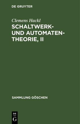 Hackl | Schaltwerk- und Automatentheorie, II | Buch | 978-3-11-004213-9 | sack.de