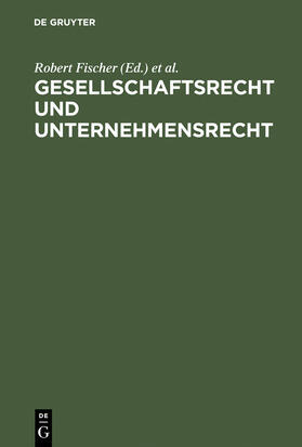 Hefermehl / Fischer |  Gesellschaftsrecht und Unternehmensrecht | Buch |  Sack Fachmedien